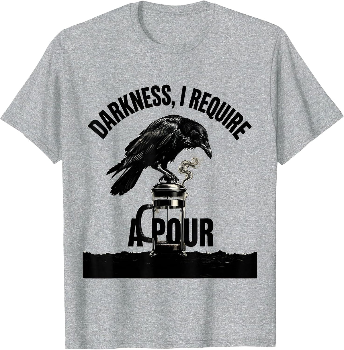 Men's Darkness, I Require A Pour Gothic Raven Coffee Dark Humor T-Shirt - Heather Grey