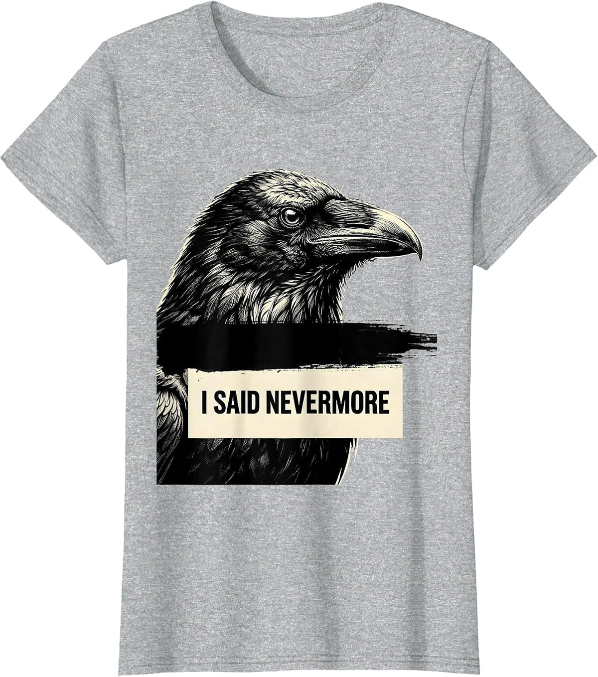 Women's I Said Nevermore Gothic Edgar Allan Poe Raven Quote Literary T-Shirt - Heather Grey