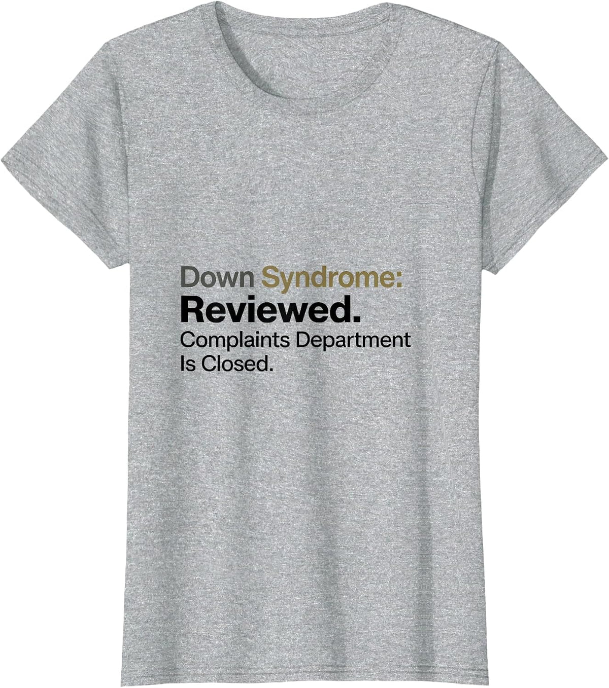 Down Syndrome: Reviewed. Complaints Department Is Closed T-Shirt - Heather Grey