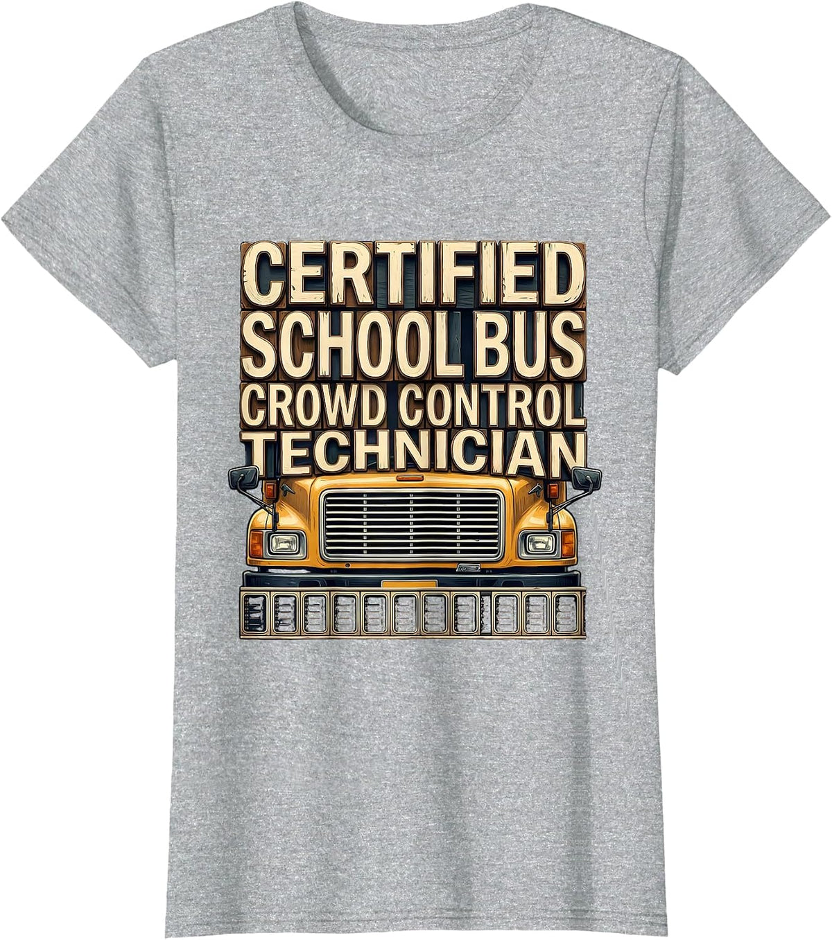 Women's Certified School Bus Crowd Control Technician Funny T-Shirt - Heather Grey