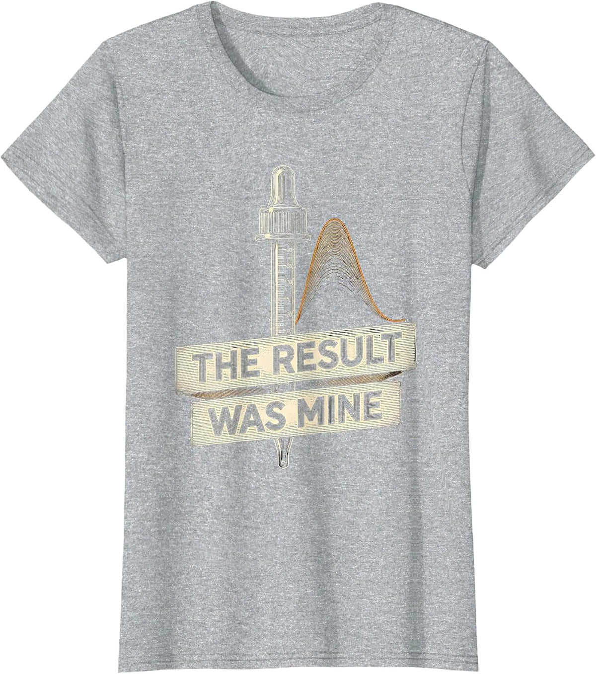 Women's The Result Was Mine Funny Lab Tech Clinical Science Humor T-Shirt - Heather Grey