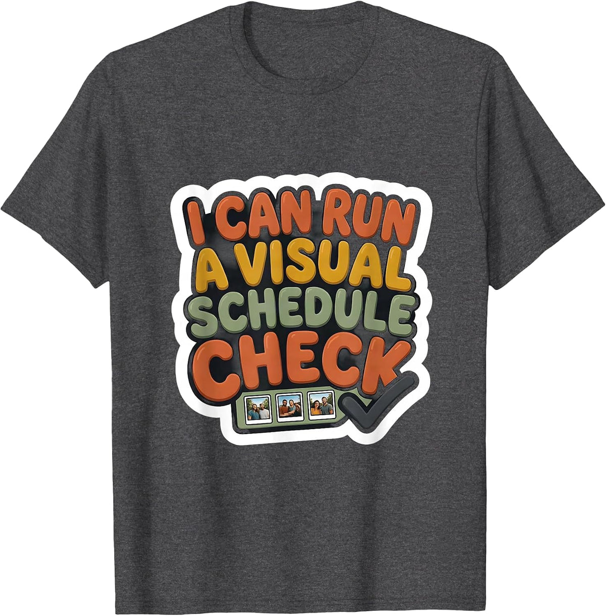 I Can Run A Visual Schedule Check Special Education Teacher T-Shirt - Dark Heather Grey