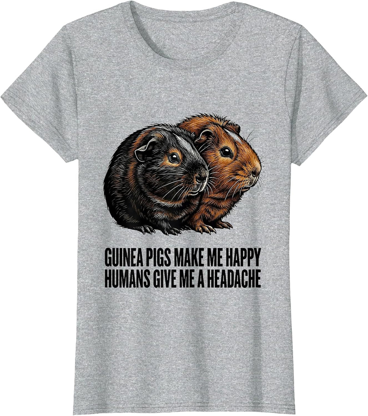 Women's Guinea Pigs Make Me Happy Humans Give Me A Headache Pet T-Shirt - Heather Grey