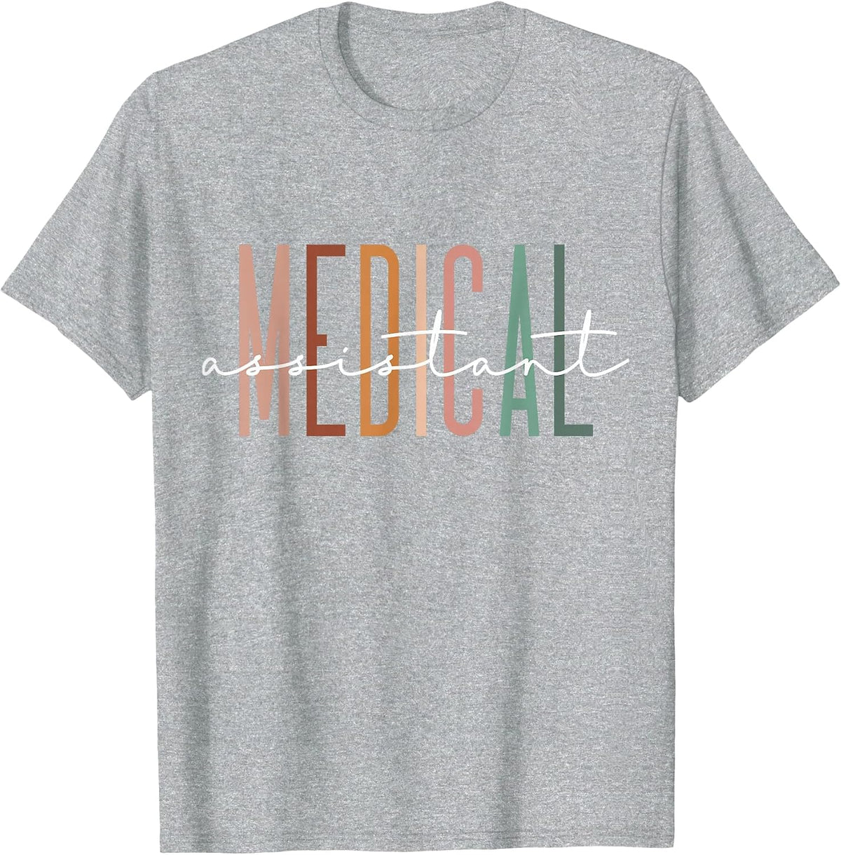Medical Assistant Nurse Life Doctor Assistant Student T-Shirt - Heather Grey