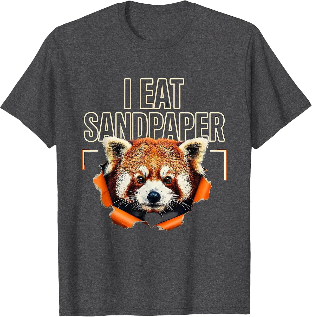 I Eat Sandpaper Funny Red Panda Absurd Internet Meme Humor T-Shirt - Dark Heather Grey