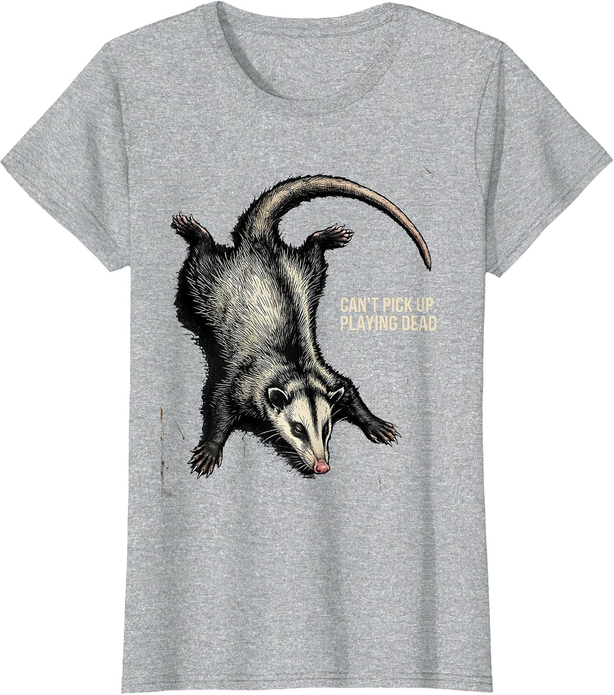 Cant Pick Up Playing Dead Distressed Funny Opossum Animal T-Shirt - Heather Grey