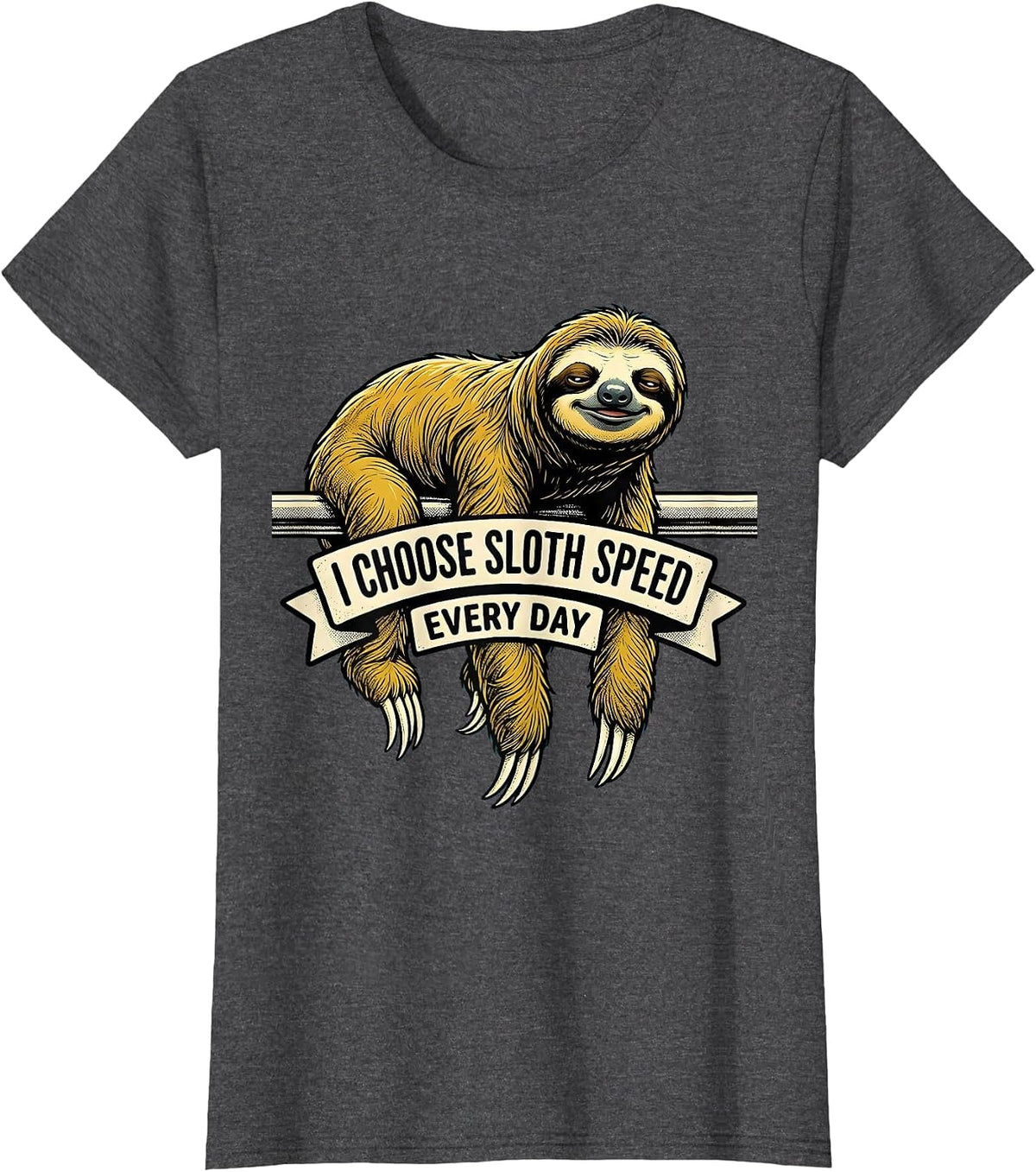 Women's I Choose Sloth Speed Every Day Funny Sloth Lover Humor T-Shirt - Dark Heather Grey