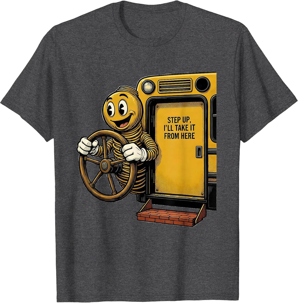 Step Up I'll Take It From Here Retro Cartoon School Bus T-Shirt - Dark Heather Grey