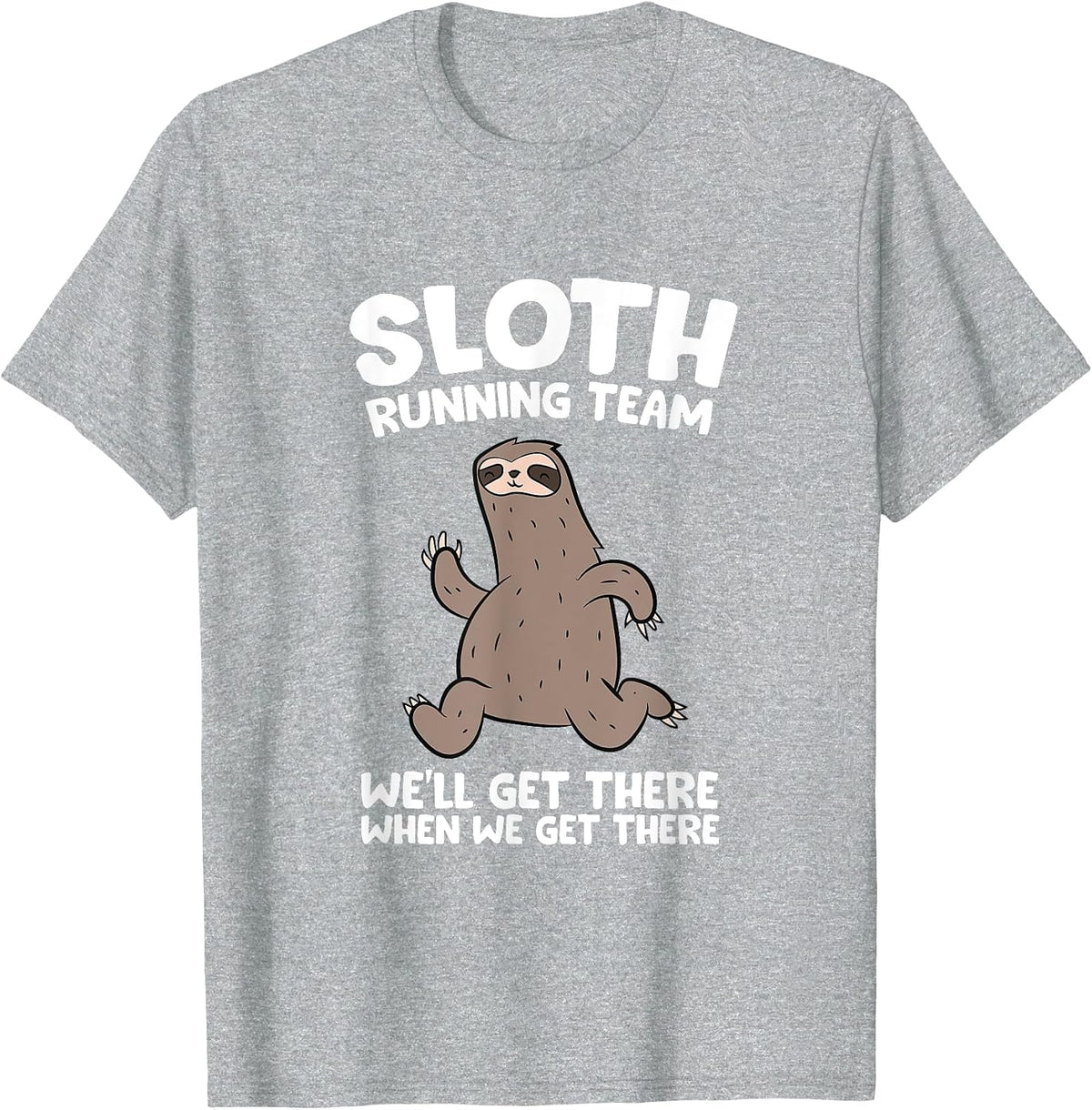 Sloth Running Team We Will Get There When We Get There T-Shirt - Heather Grey