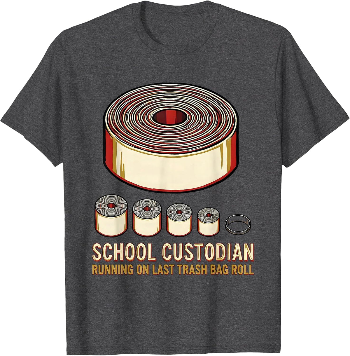 Men's School Custodian, Running On Last Trash Bag Roll Funny T-Shirt - Dark Heather Grey
