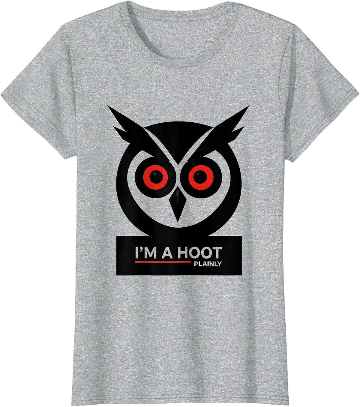 I'm A Hoot Plainly Funny Owl Lover Bird Enthusiast Humor T-Shirt - Heather Grey