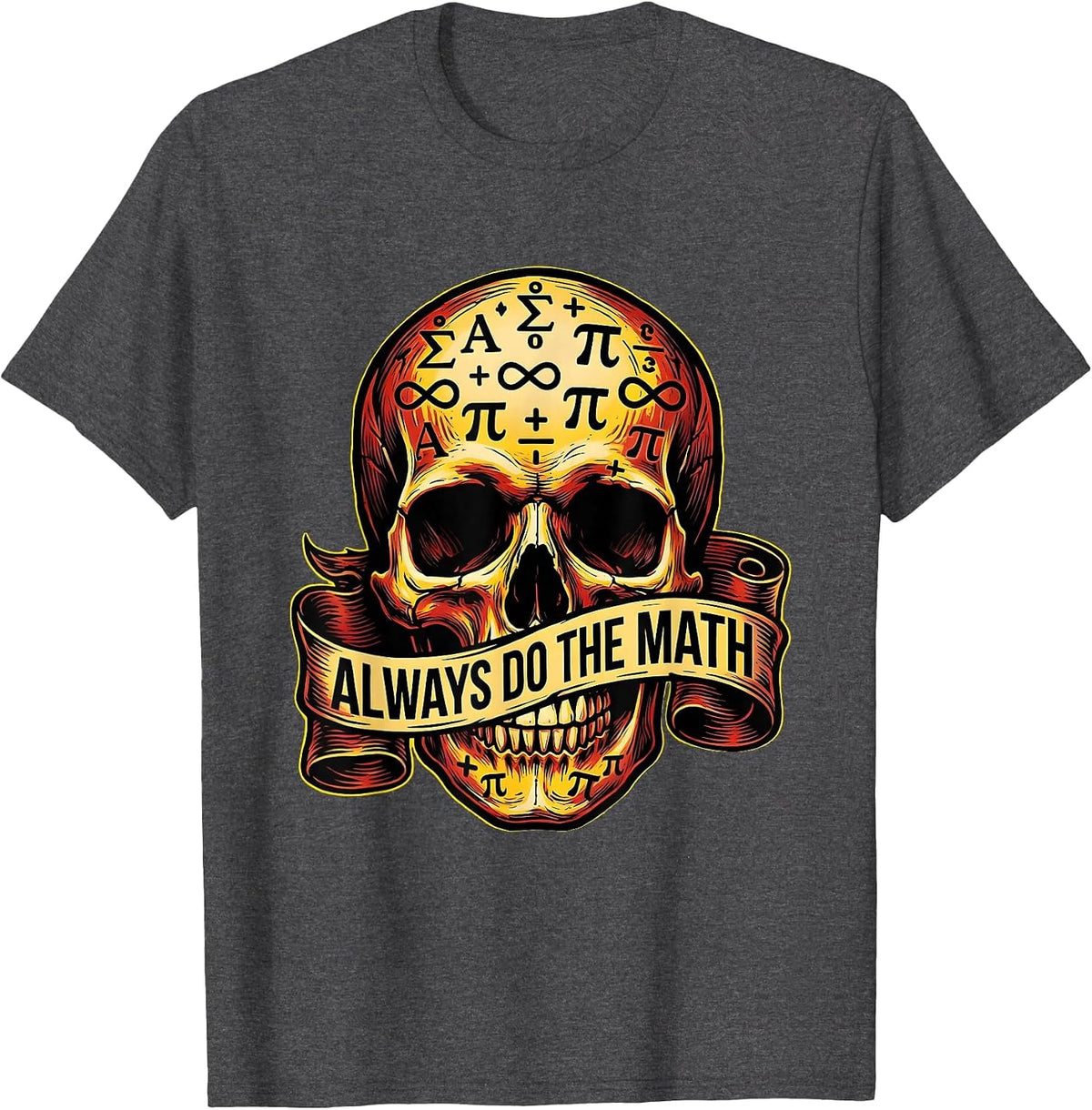 Always Do The Math Bold Statement Design T-Shirt - Dark Heather Grey