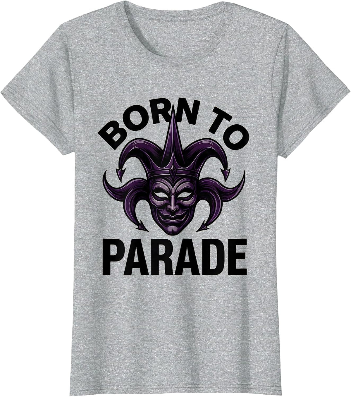 Women's Born to Parade Mardi Gras Festive Design T-Shirt - Heather Grey