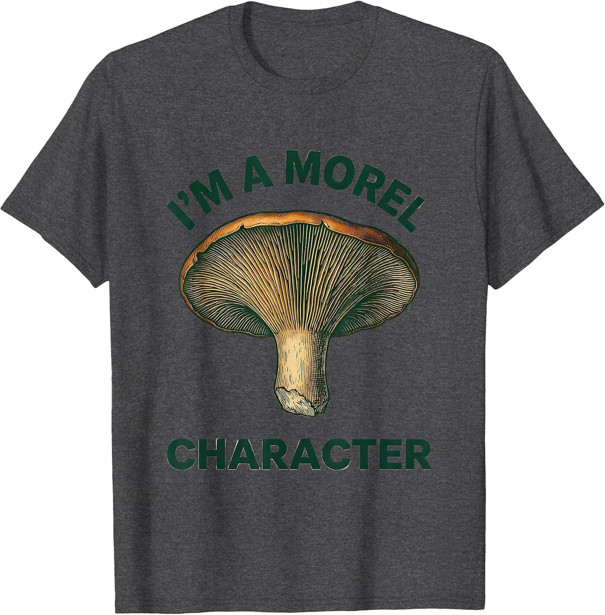 Men's I'm A Morel Character Botanical Mushroom Forager Humor T-Shirt - Dark Heather Grey