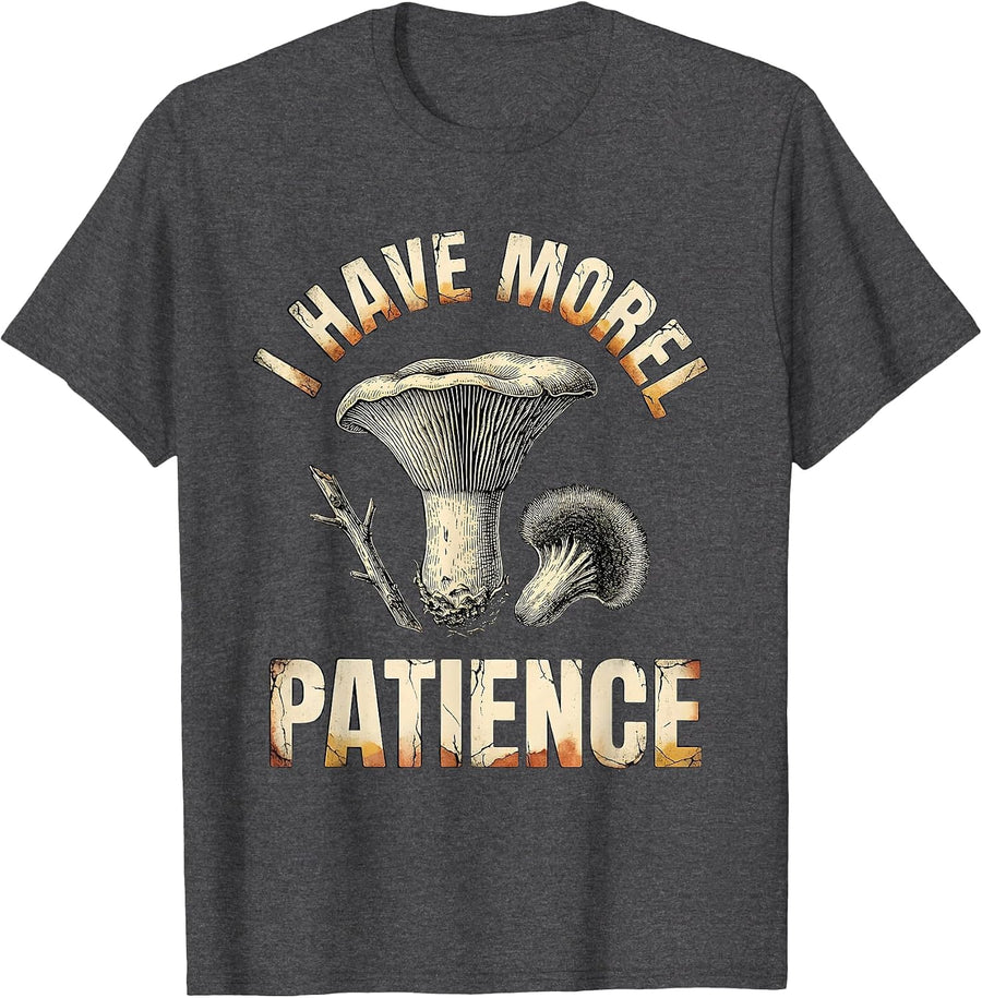 Men's I Have Morel Patience Distressed Funny Mushroom Forager Gift T-Shirt - Dark Heather Grey