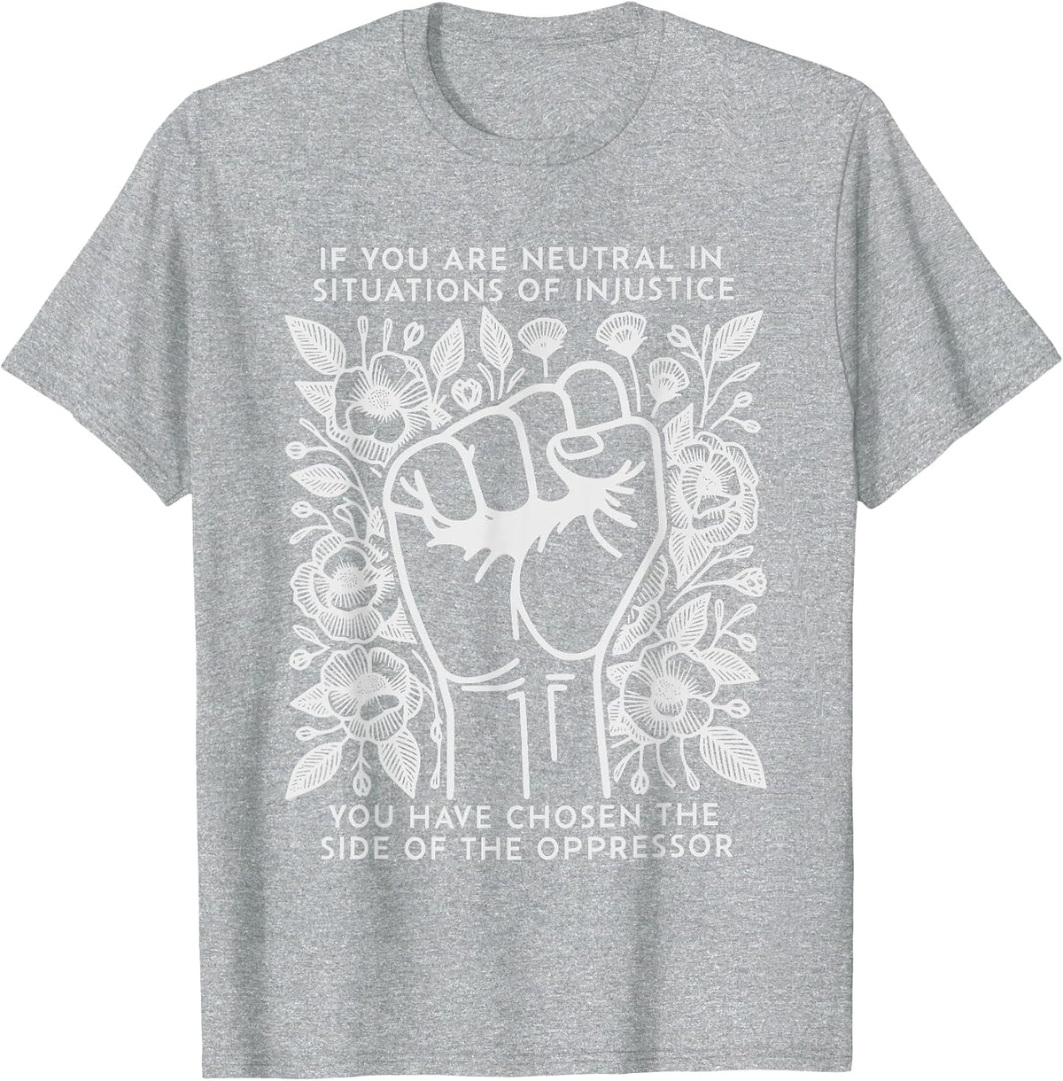 If You are Neutral in Situations of Injustice T-Shirt - Heather Grey