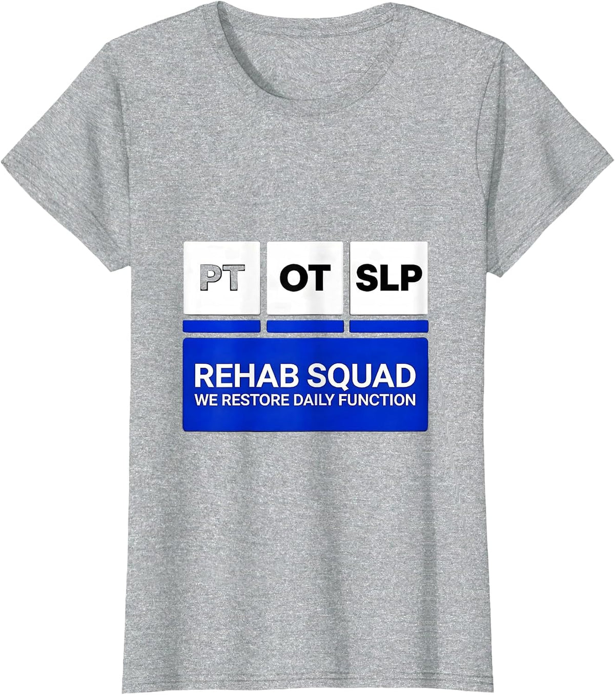 Women's Rehab Squad PT-OT-SLP We Restore Daily Function Therapy T-Shirt - Heather Grey
