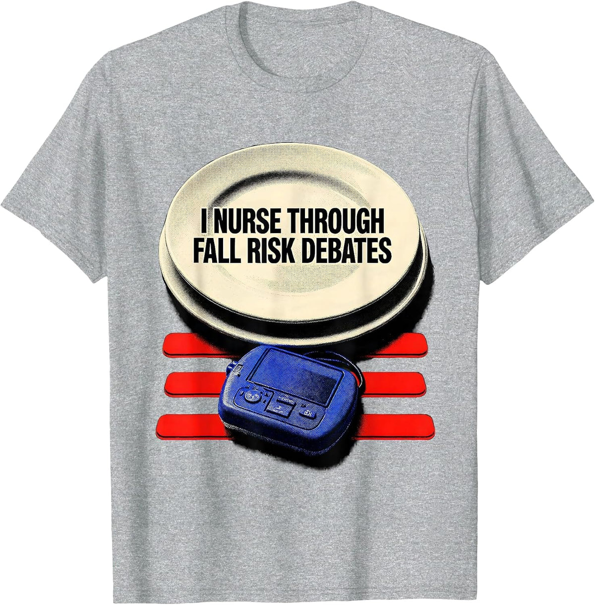 Men's I Nurse Through Fall Risk Debates Funny Nurse Humor T-Shirt - Heather Grey