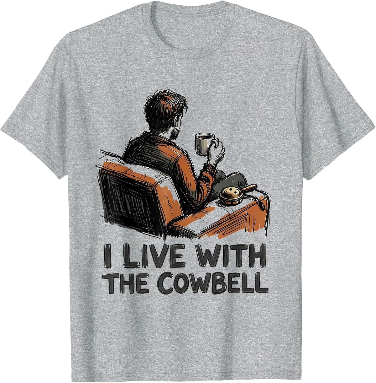 Men's I Live With The Cowbell Funny Drummer Meme Sarcastic Humor T-Shirt - Heather Grey