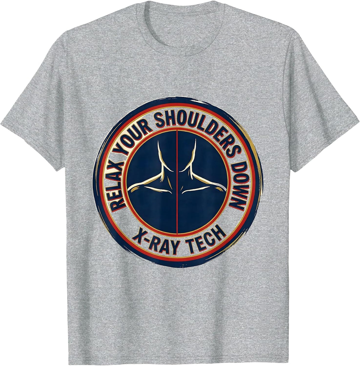 Men's Relax Your Shoulders Down X-Ray Tech Radiology Rad Tech Gift T-Shirt - Heather Grey