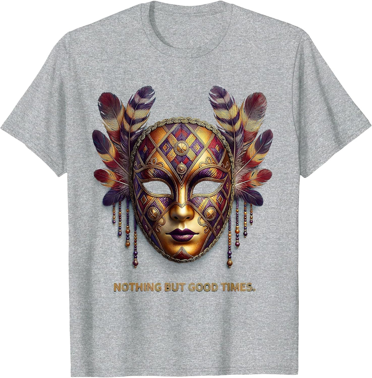 Men's Nothing But Good Times Mardi Gras Design T-Shirt - Heather Grey