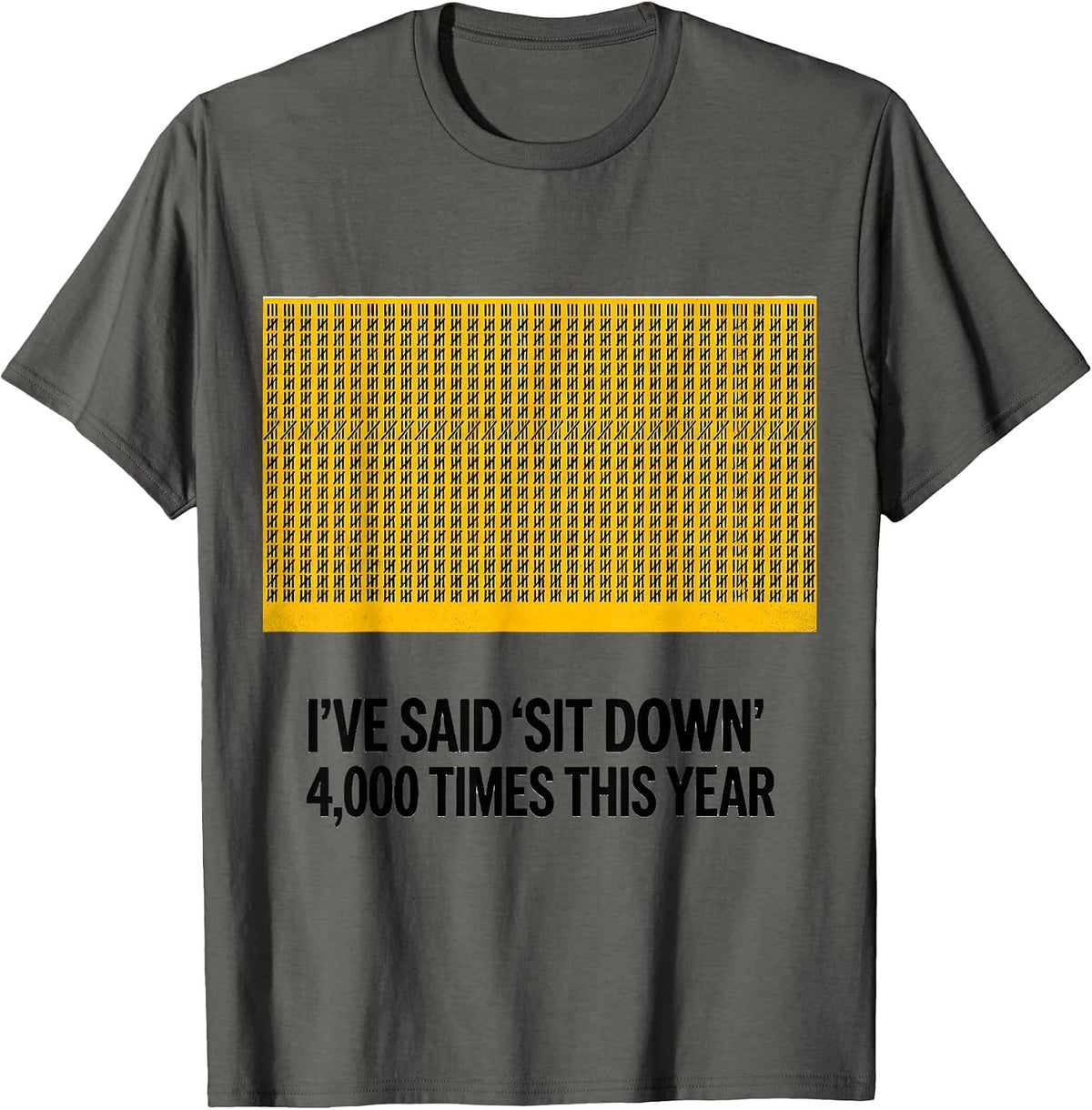 I've Said Sit Down 4000 Times This Year Funny School Bus T-Shirt - Asphalt Grey
