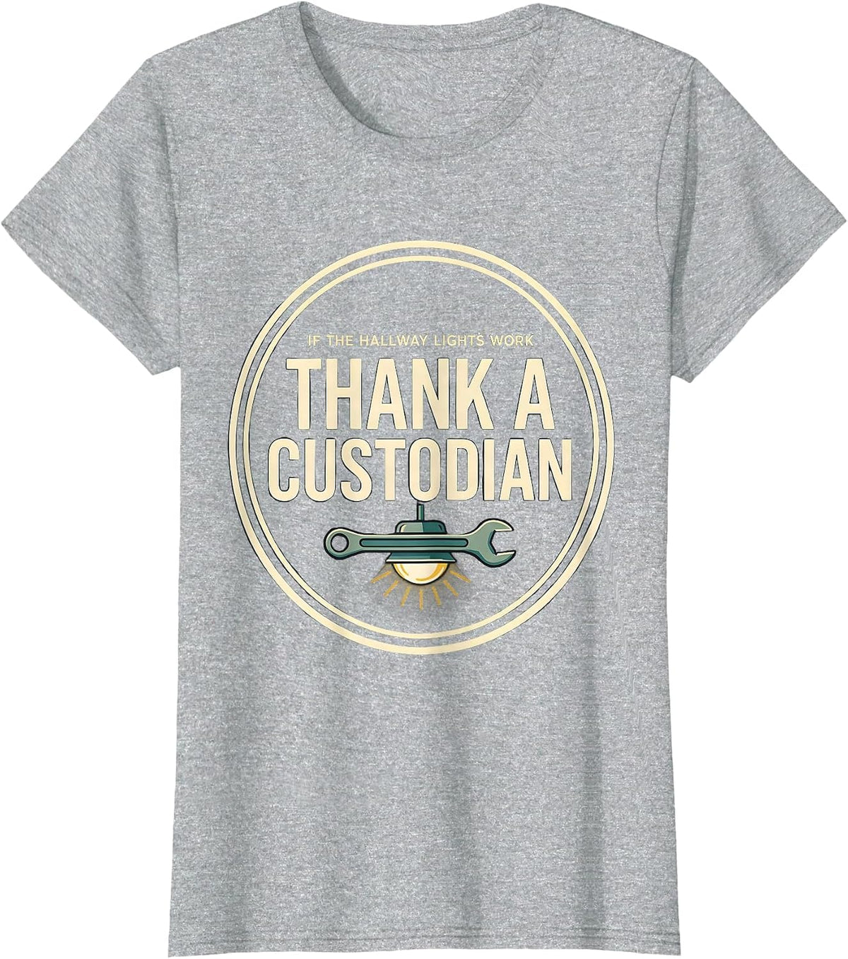 Women's If The Hallway Lights Work, Thank A Custodian Funny T-Shirt - Heather Grey