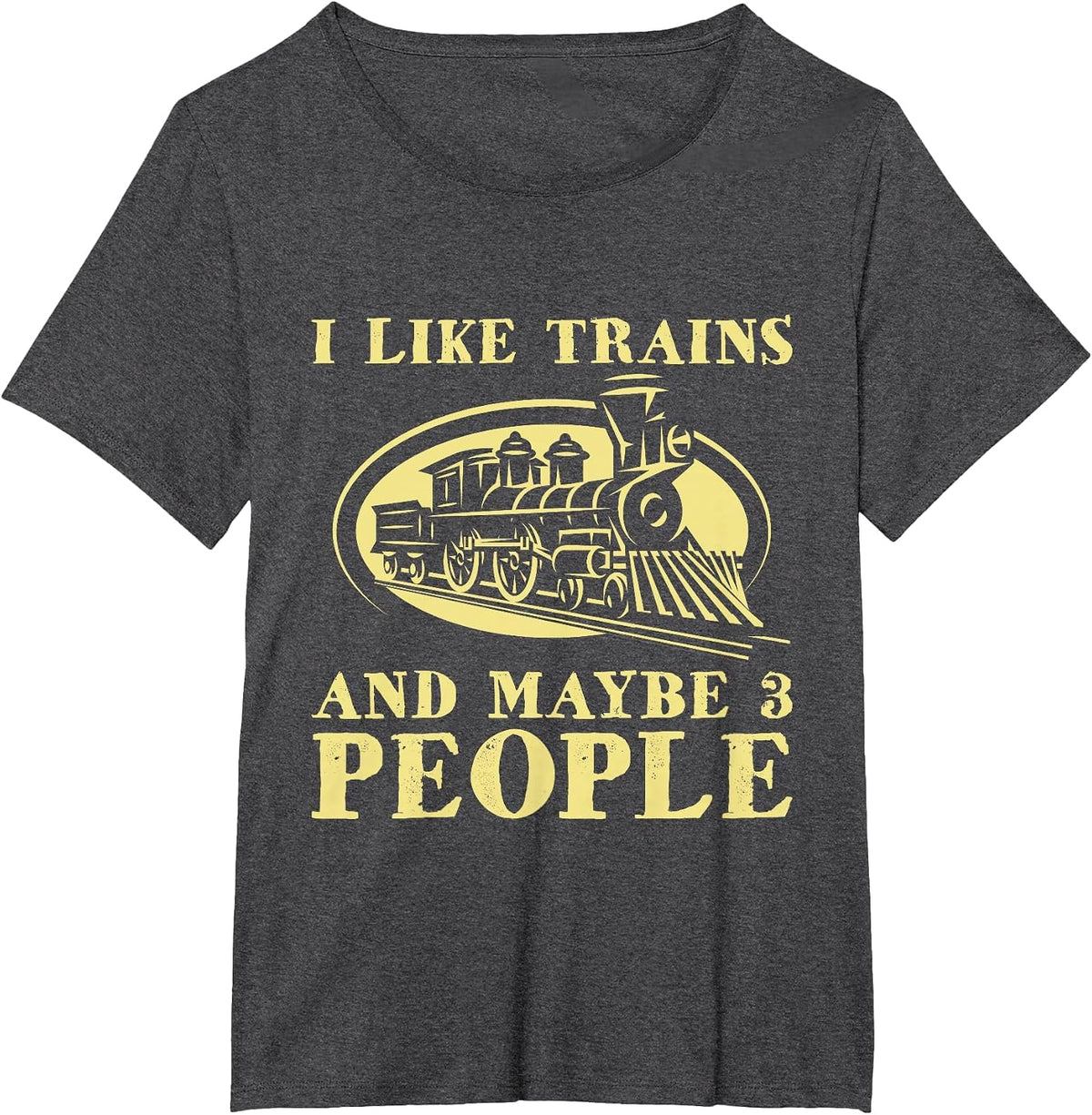 I Like Trains and Maybe 3 People - Model Train Lover Driver T-Shirt - Dark Heather Grey