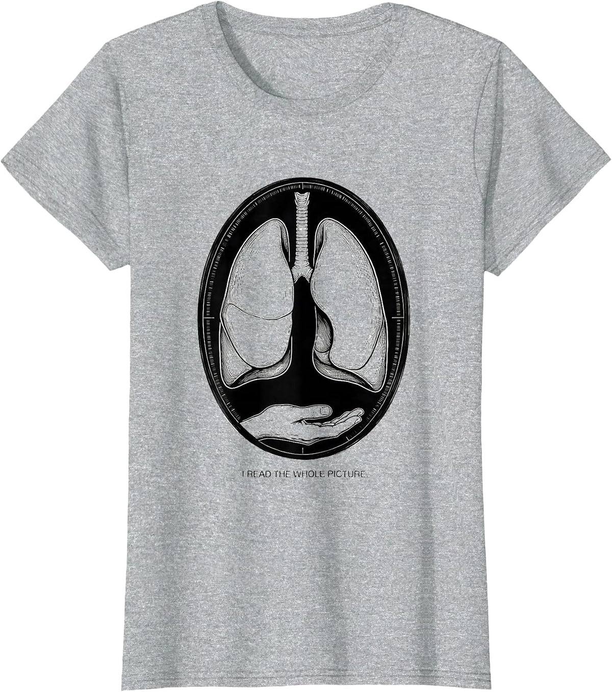 I Read The Whole Picture Funny Radiology Tech X-ray CT MRI T-Shirt - Heather Grey