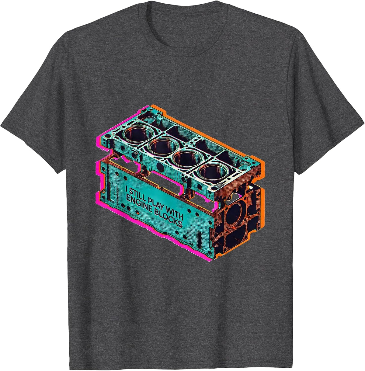 Men's I Still Play With Engine Blocks Funny Mechanic Garage Gift T-Shirt - Dark Heather Grey