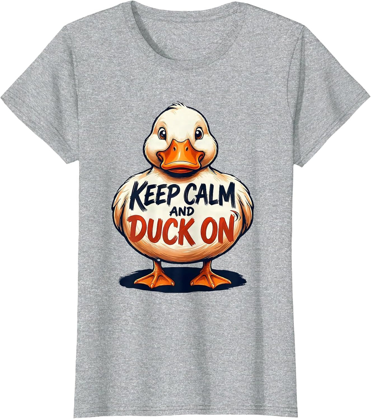 Women's Keep Calm And Duck On Funny Duck Mascot Novelty Gift T-Shirt - Heather Grey