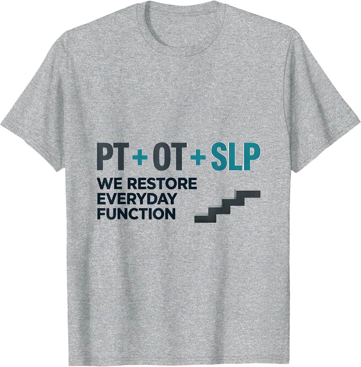 Men's PT + OT + SLP — We Restore Everyday Function Physical T-Shirt - Heather Grey