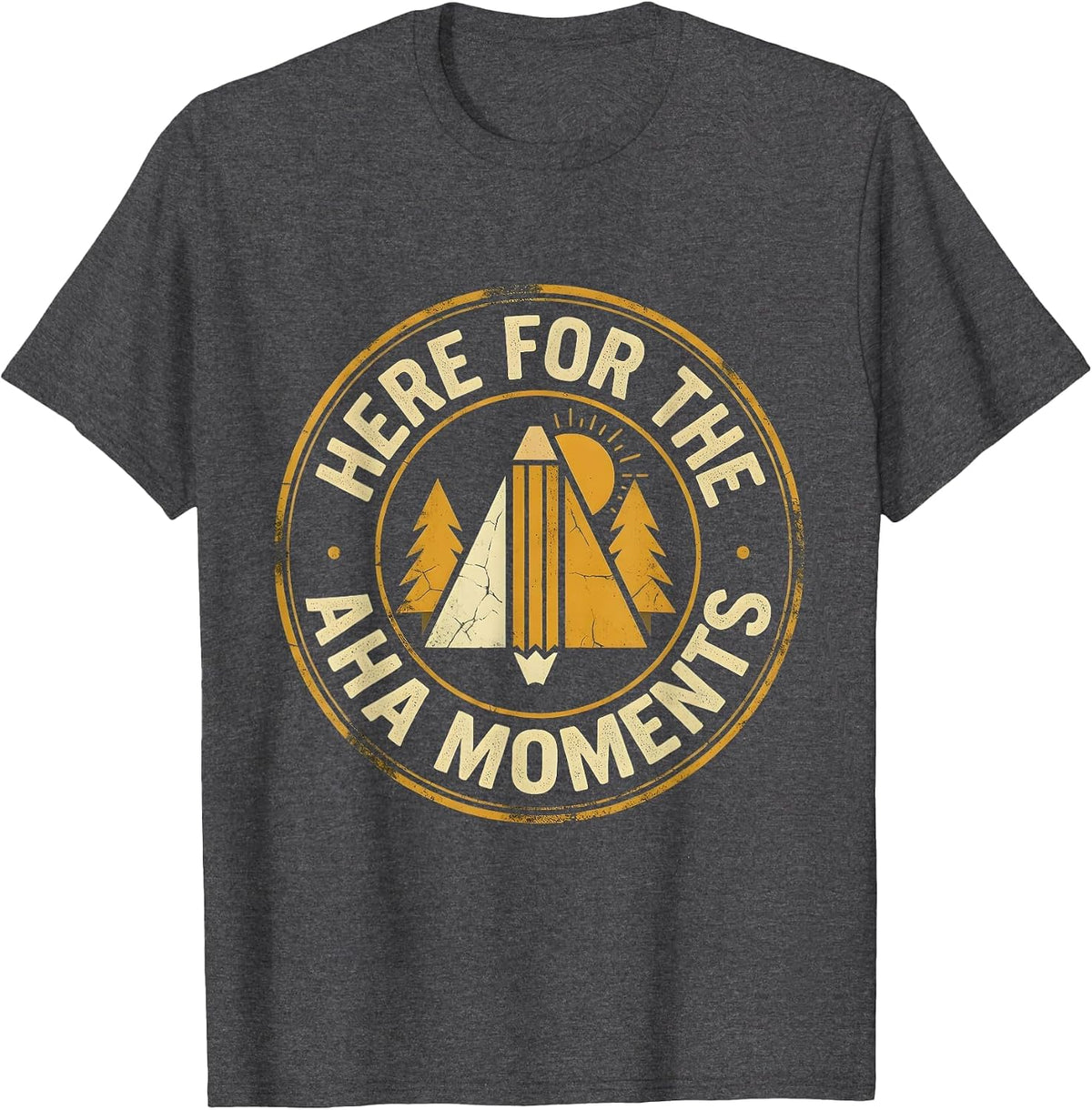 4th Grade Teacher Here for the Aha Moments T-Shirt - Dark Heather Grey