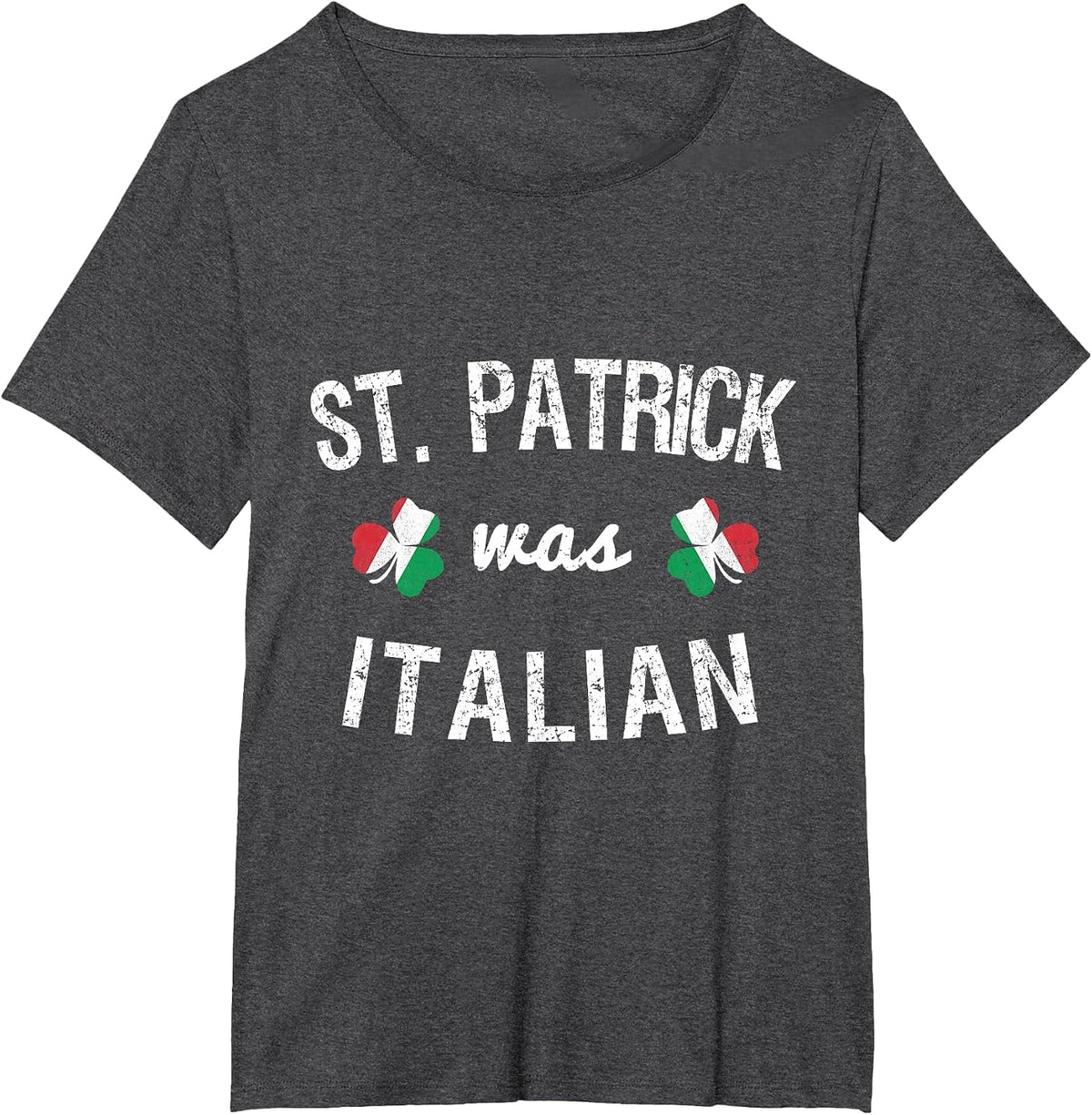 St. Patrick was Italian T-Shirt - Dark Heather Grey