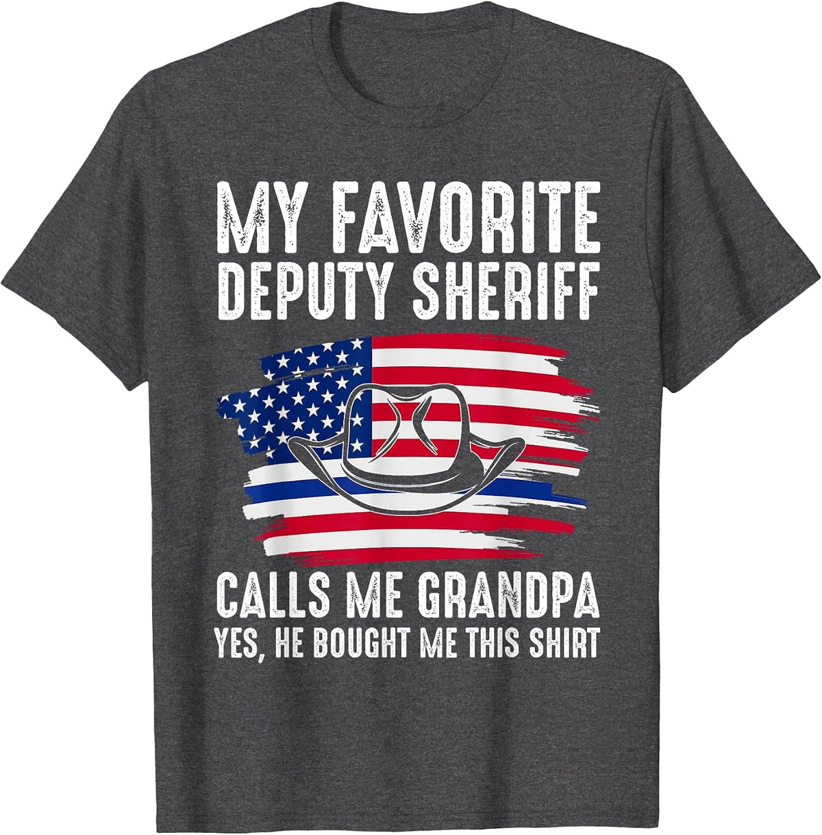 My Deputy Sheriff Calls me Grandpa Deputy Sheriff T-Shirt - Dark Heather Grey