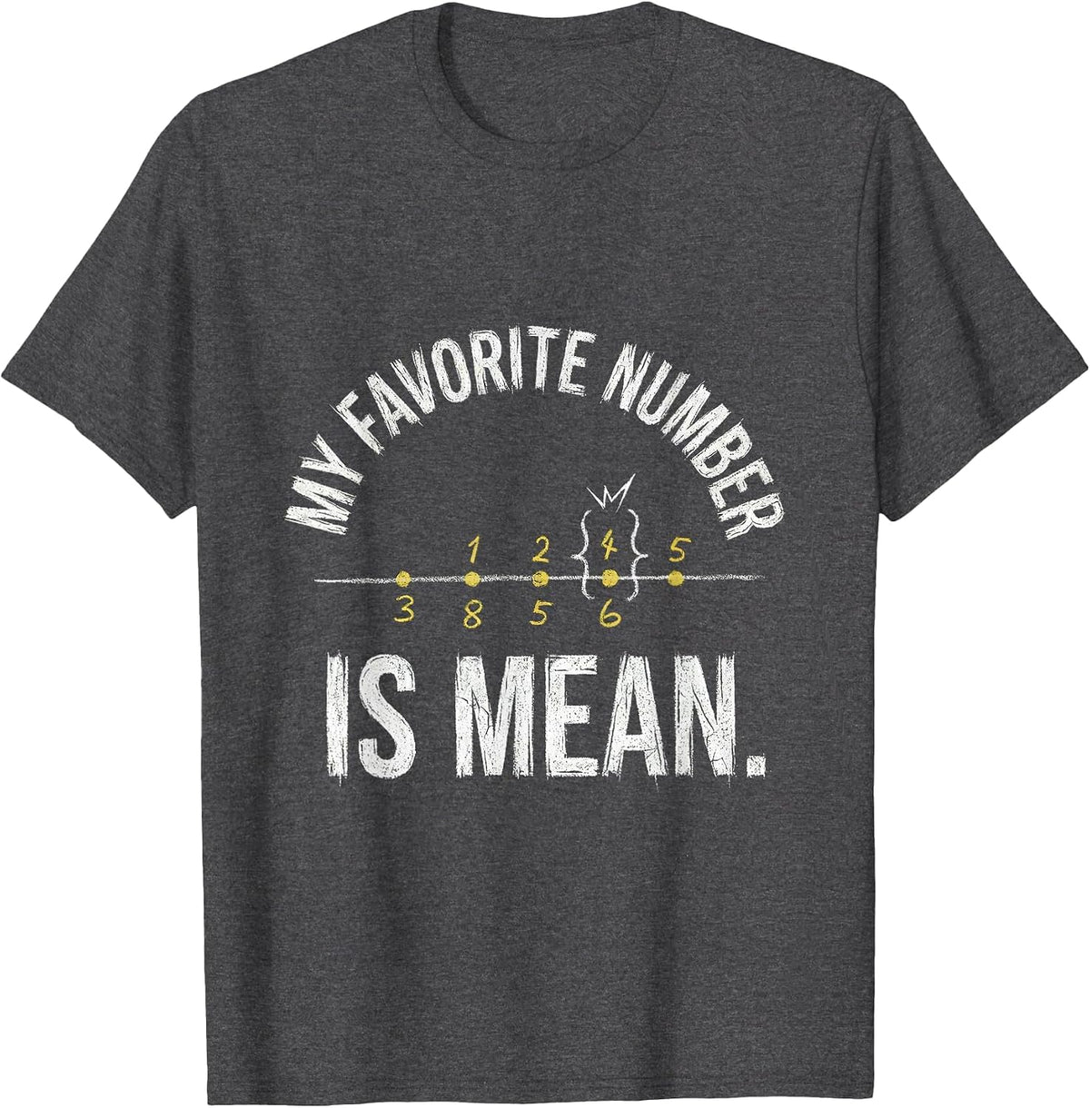 My Favorite Number Is Mean Funny Math Teacher Sarcastic T-Shirt - Dark Heather Grey