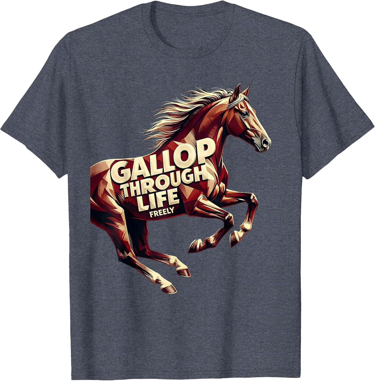 Gallop Through Life Freely Horse Design T-Shirt - Heather Blue