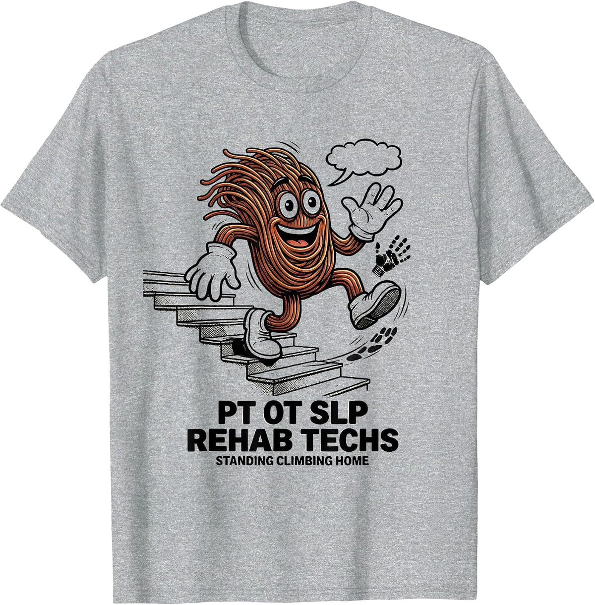 Men's PT OT SLP Rehab Techs: Standing, Climbing, Home Rehab Tech T-Shirt - Heather Grey
