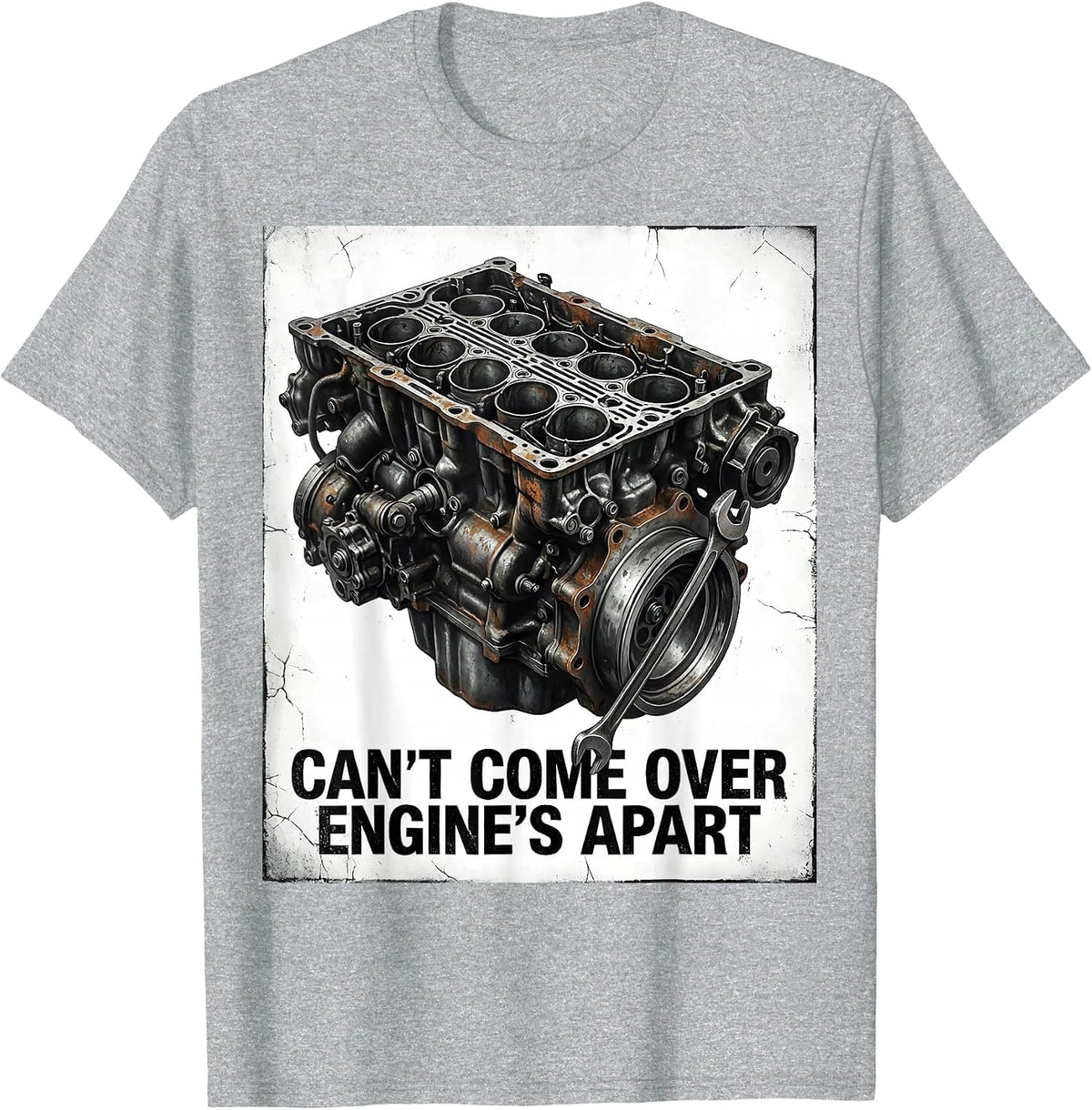 Men's Can't Come Over Engine's Apart Distressed Mechanic Garage T-Shirt - Heather Grey