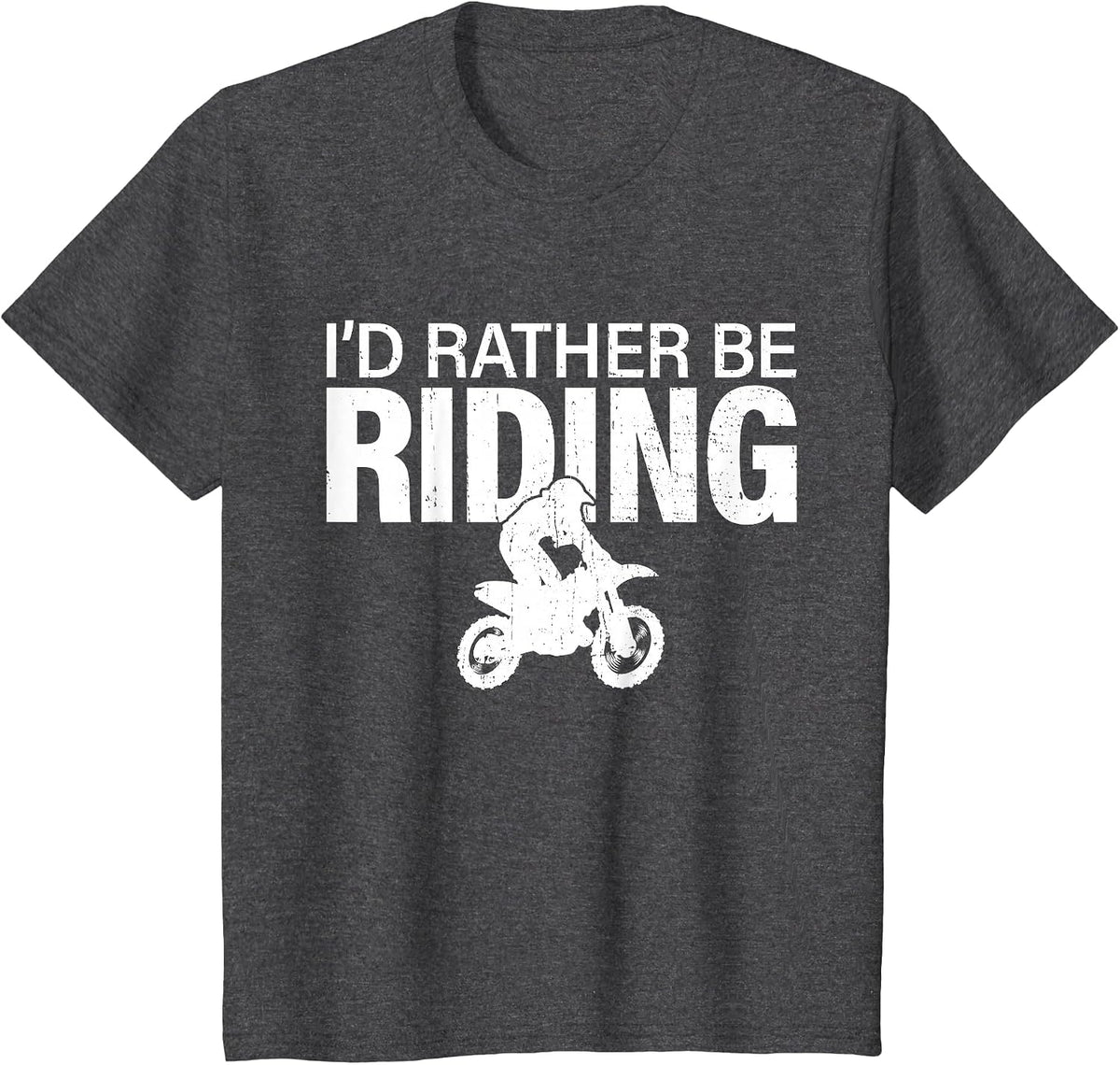 Funny Dirt Bike Rider I'd Rather Be Riding Motocross Biker T-Shirt - Dark Heather Grey