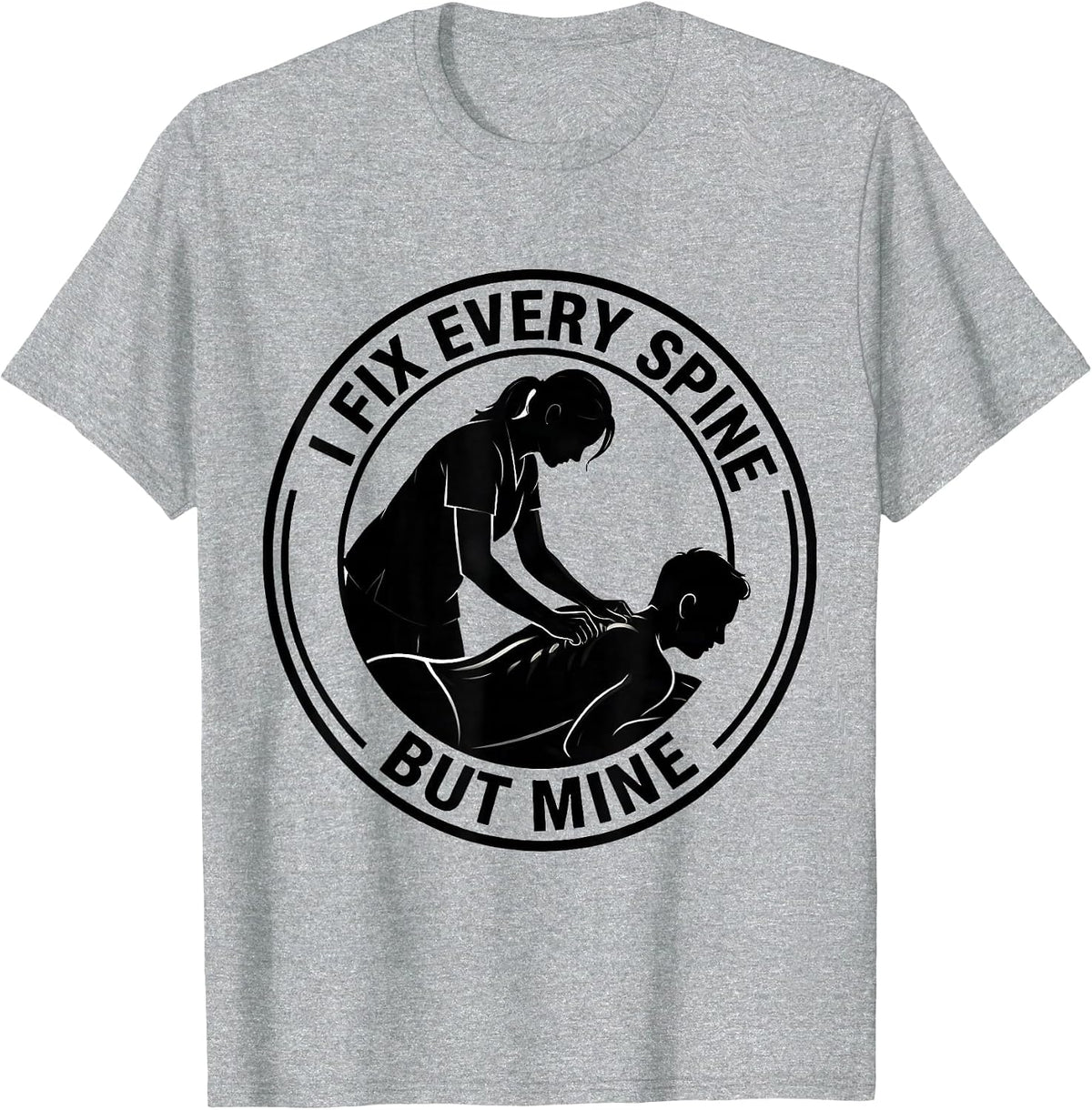 Men's I Fix Every Spine But Mine Funny Massage Therapist T-Shirt - Heather Grey