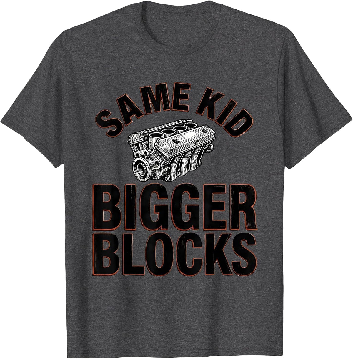 Men's Same Kid Bigger Blocks Funny Mechanic Garage Motor Engine T-Shirt - Dark Heather Grey
