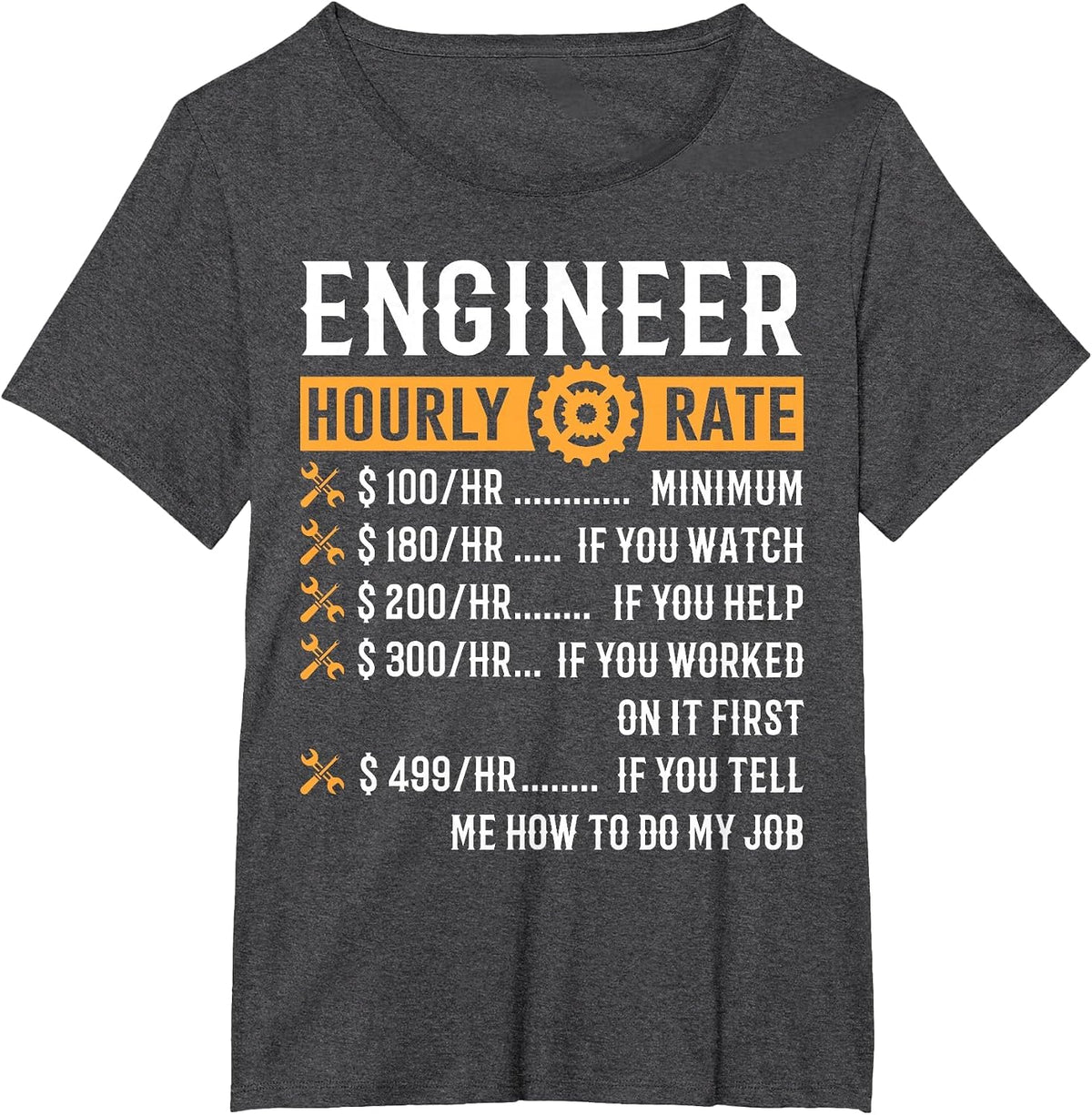 Funny Engineer Gifts - Engineer Hourly Rate T-Shirt T-Shirt - Dark Heather Grey
