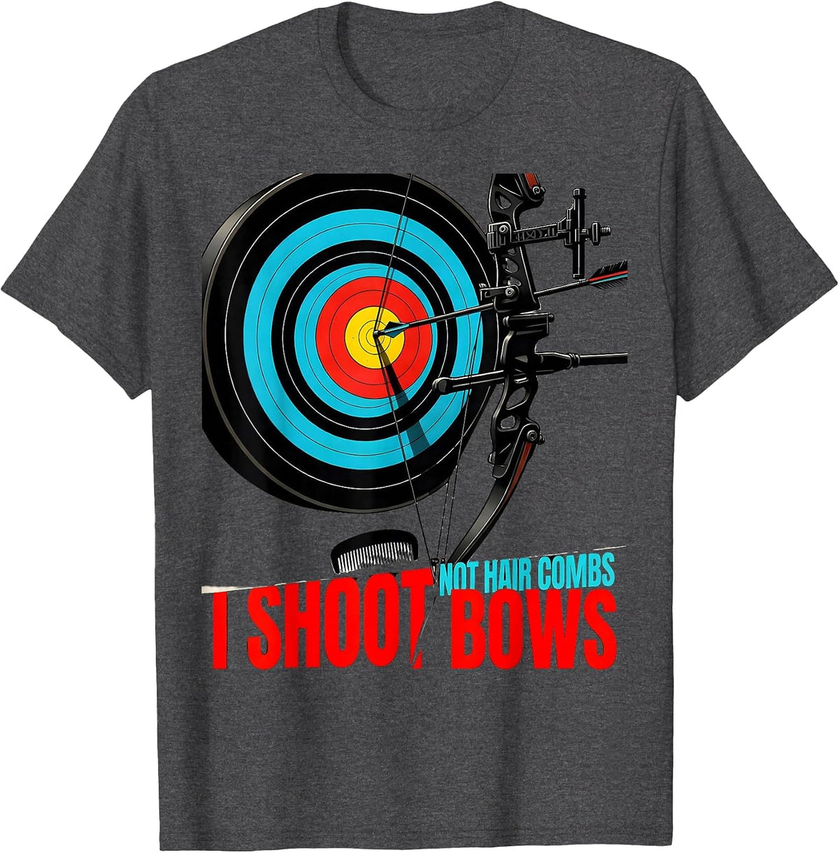 Men's I Shoot Bows, Not Hair Combs Funny Archery Bowhunter Deer T-Shirt - Dark Heather Grey