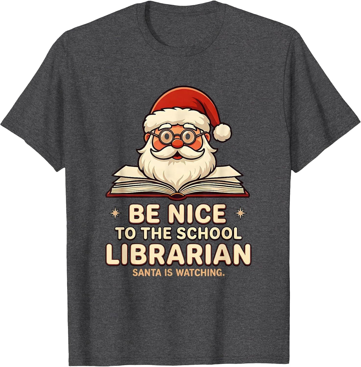 Men's Be Nice To The School Librarian, Santa Is Watching Funny T-Shirt - Dark Heather Grey