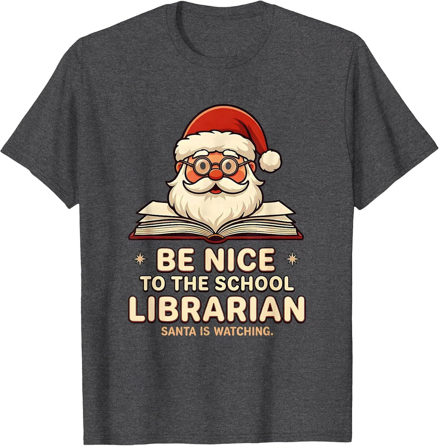 Men's Be Nice To The School Librarian, Santa Is Watching Funny T-Shirt - Dark Heather Grey