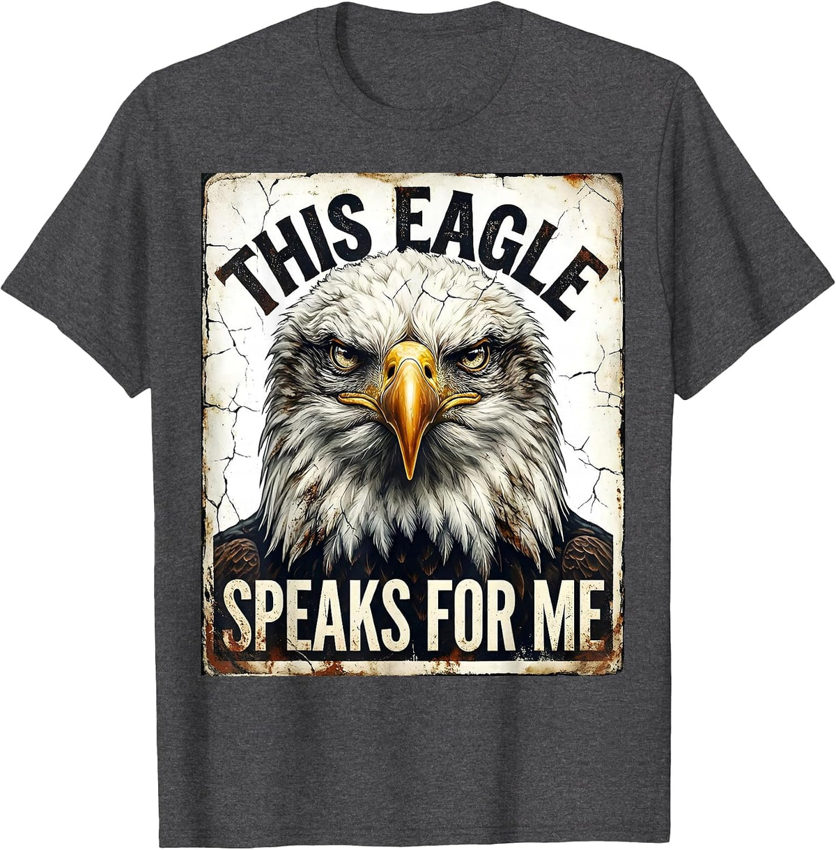 Men's This Eagle Speaks For Me Distressed Eagle Lover Faith Humor T-Shirt - Dark Heather Grey