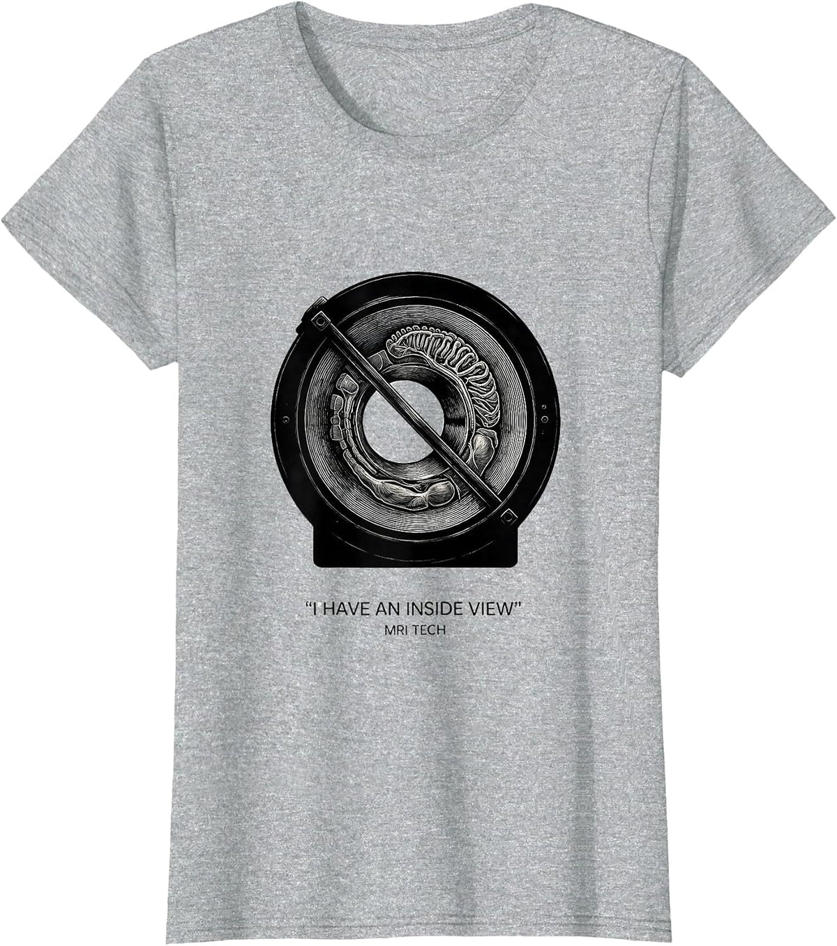 Women's I Have An Inside View — MRI Tech Radiology Rad Tech Humor T-Shirt - Heather Grey