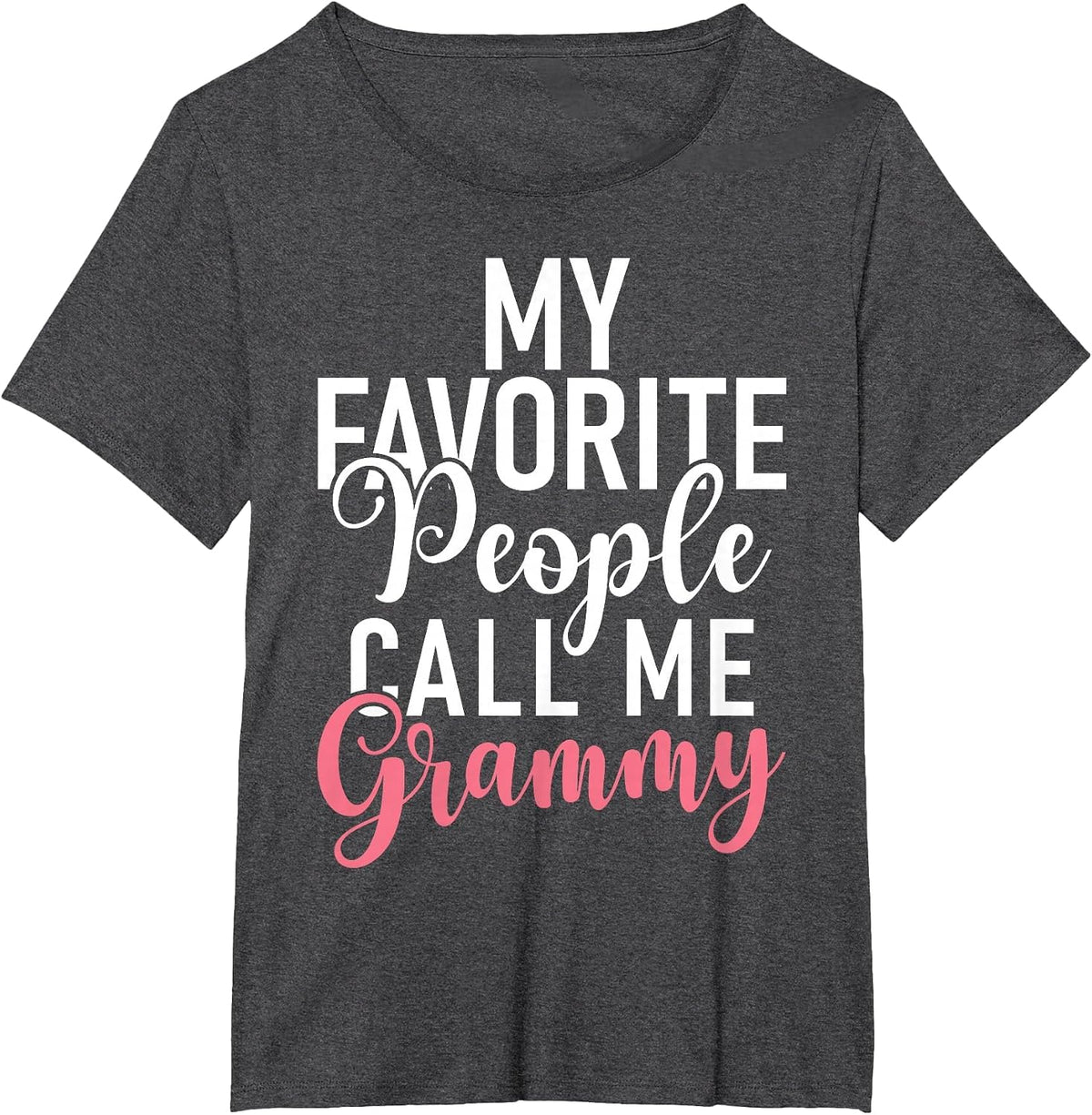 My Favorite People Call me Grammy T-Shirt - Dark Heather Grey