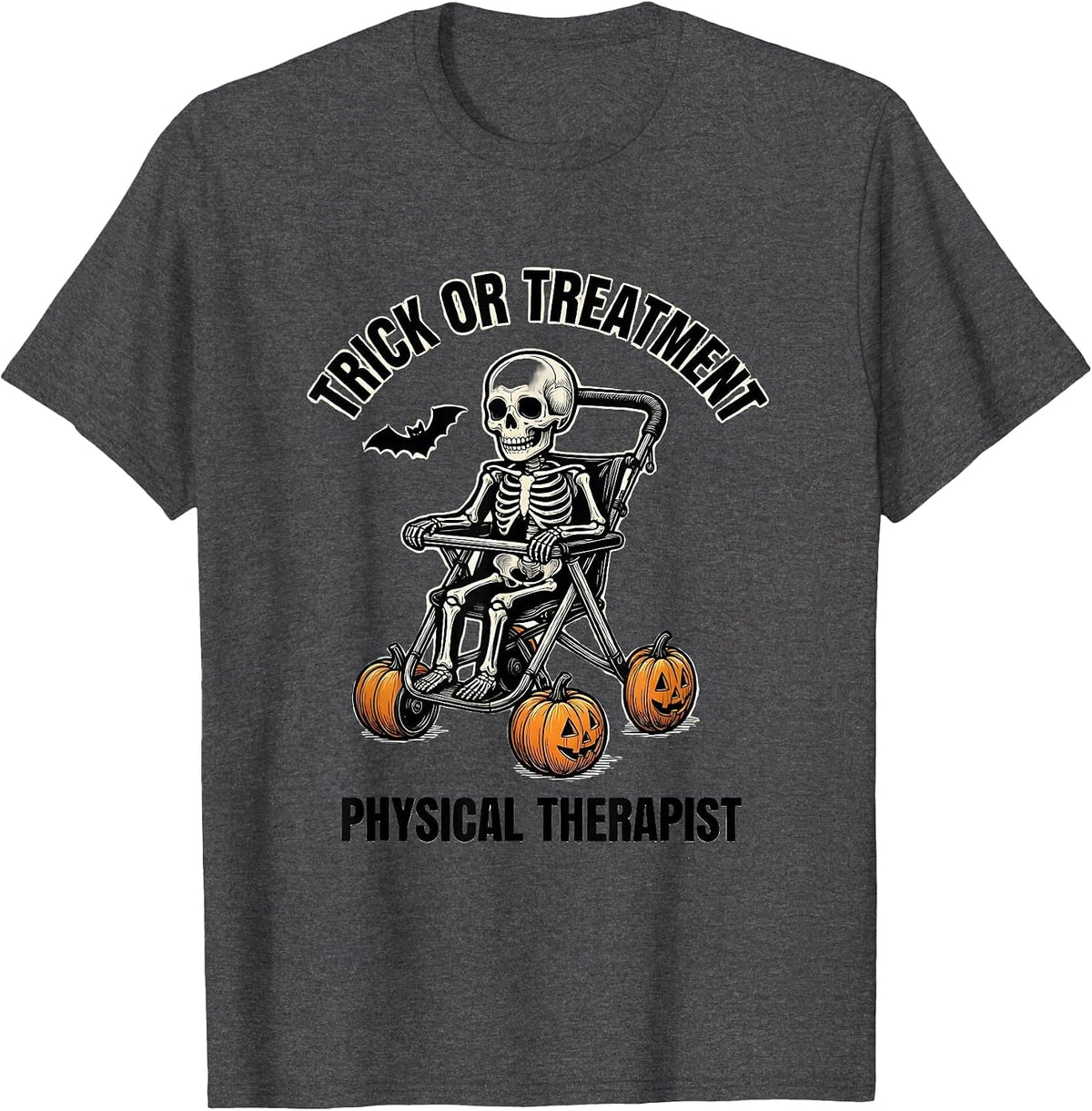 Trick Or Treatment Physical Therapist Halloween PT Humor T-Shirt - Dark Heather Grey